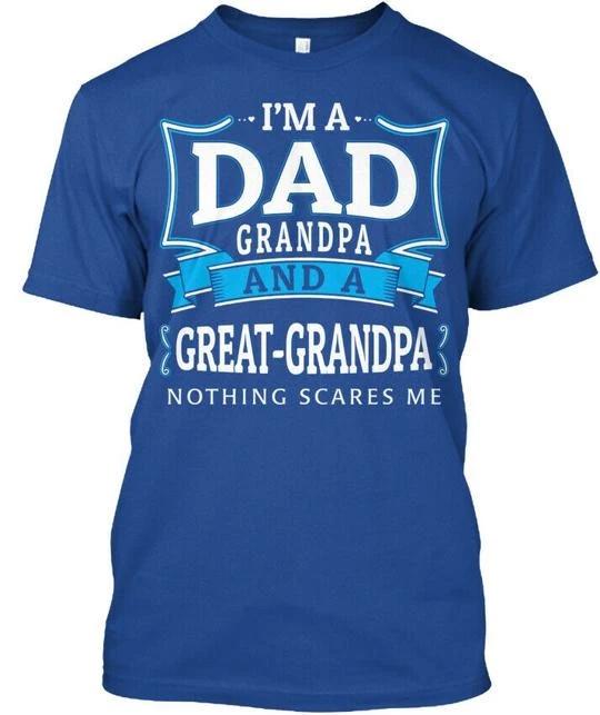Great-grandpa Special Im A Dad Grandpa And Nothing Scares TTshirt USA Made S-5XL M