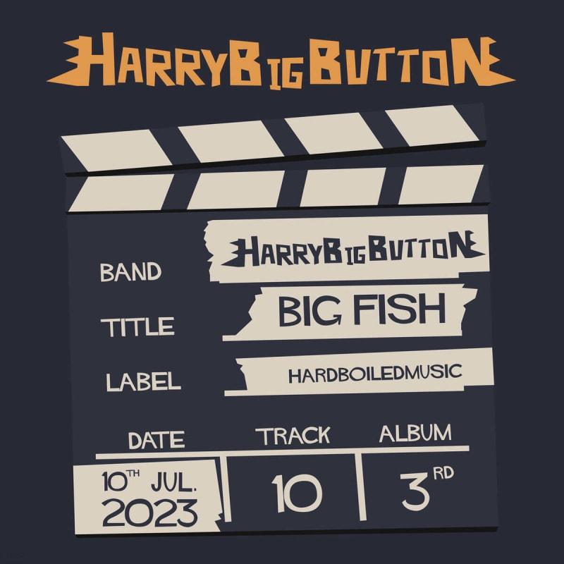 

Harry Big Button 3rd Album - Big Fish