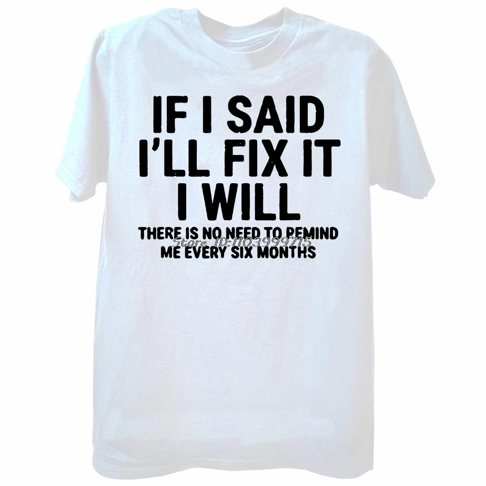 Men T-Shirt If I Said I ll Fix It I Will Funny Handyman Mechanic Humor Cotton T Shirt Fashion O-neck Tops Tees Casual Clothes S разноцветный