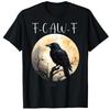 F Caw F Black Crow FCawF Funny Black Bird Saying Meme Summer Tshirt Unisex Women 100 Cotton T Shirts Short Sleeve Tops