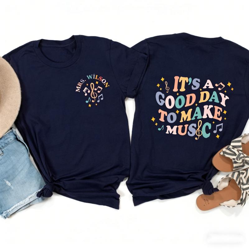 New Style Custom Its A Good Day To Make Music Teacher Gifts Class Commuter Shirt Simple Letters Unisex Printed Tshirt Tops