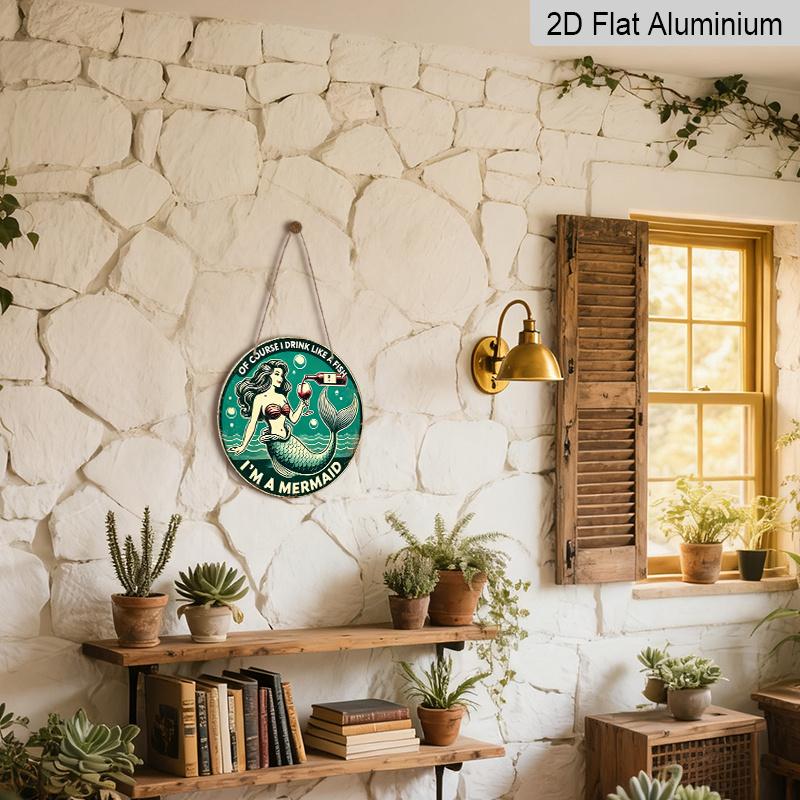 2D Flat Decor Signs, 1pc Round Aluminum Funny Mermaid Wine Sign "Of Course I Drink Like A Fish, I'm A Mermaid" - Aluminum Wall Art Decor, Retro Home