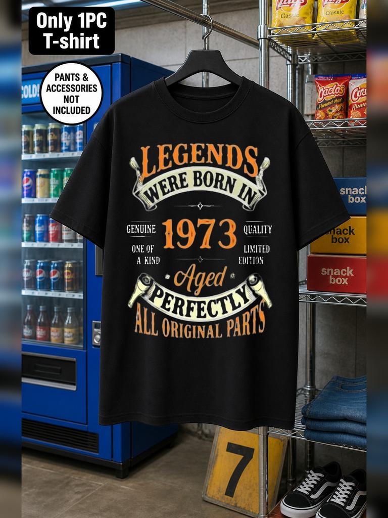 1pc Male Graphic T Shirt Legends Were Born In 1973 Aged Perfectly All Original Parts Short Sleeve Cr