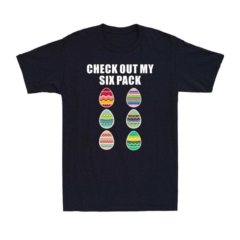 Check Out My Six Pack Funny Easter Day Gift Tee Easter Eggs Men s T-Shirt XL