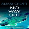 No Way Out by Adam Croft Paperback Book 9781912599790