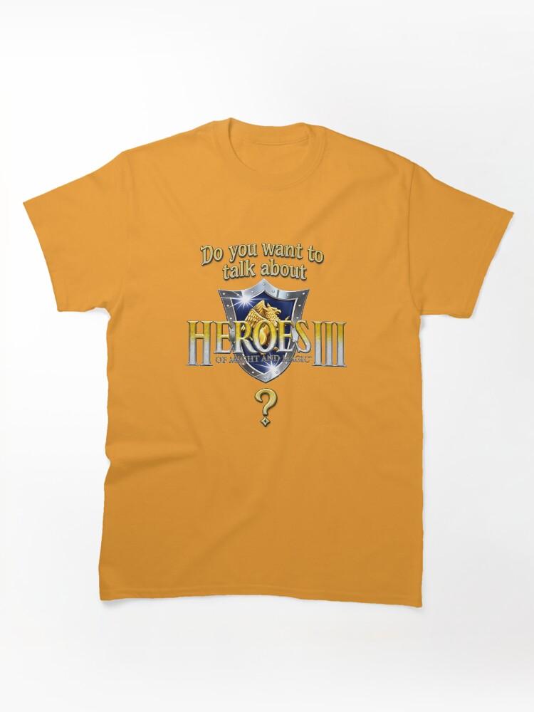 Age of Wonders Do you want to talk about Heroes3? Classic T-Shirt