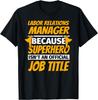 LABOR RELATIONS MANAGER Funny Humor Gift T-Shirt