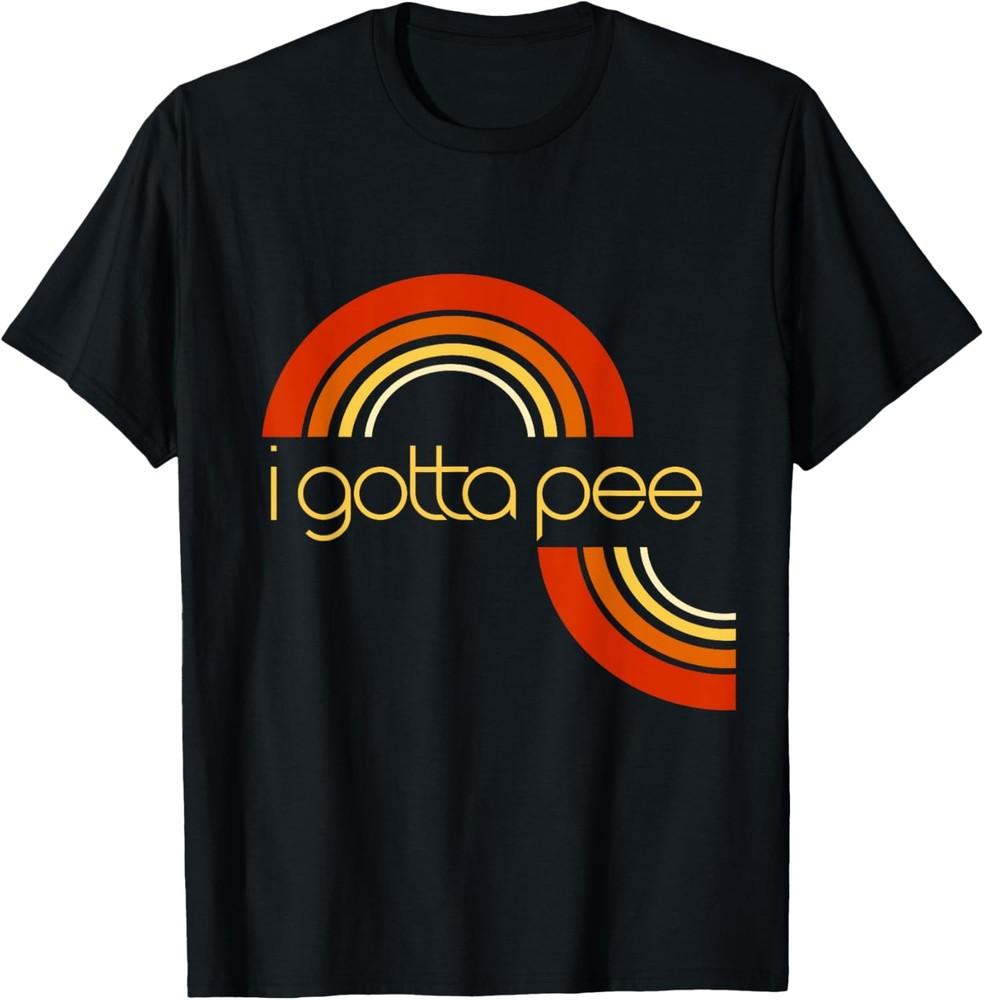 I Gotta Pee Saying funny Retro Vintage Rainbow Swirl got to T-Shirt Unisex T-Shirt XL