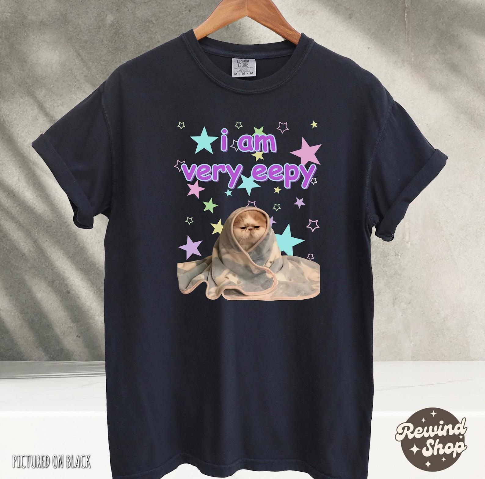 I Am Very Eepy Funny Cat T-Shirt, Funny Cat Meme Shirt, Meme Shirts, Funny Tshirts, Cute Sleepy Cat Graphic Tee S