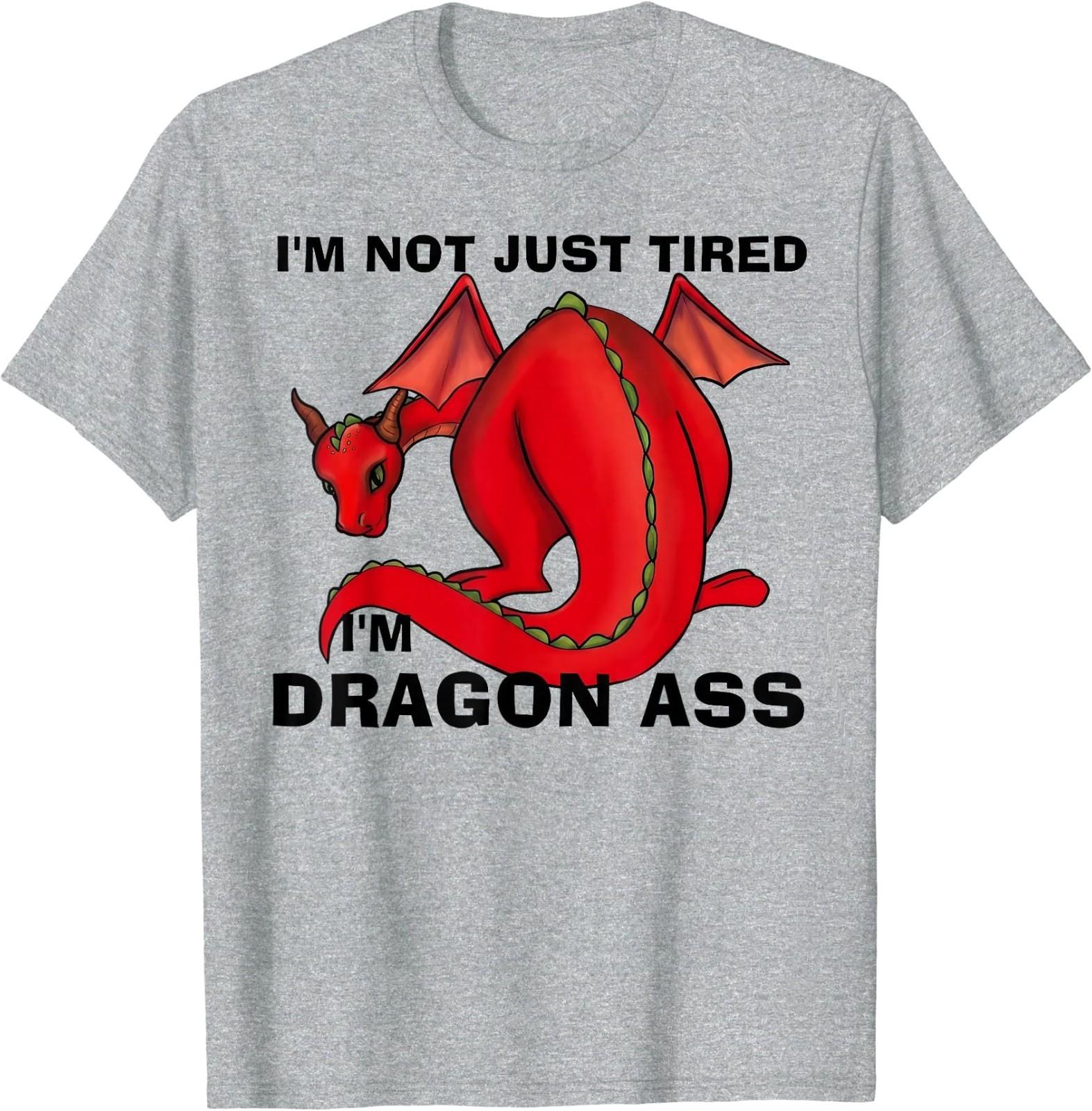 Im Not Just Tired Im Dragon Ass Funny Fantasy Pun T-Shirt S разноцветный