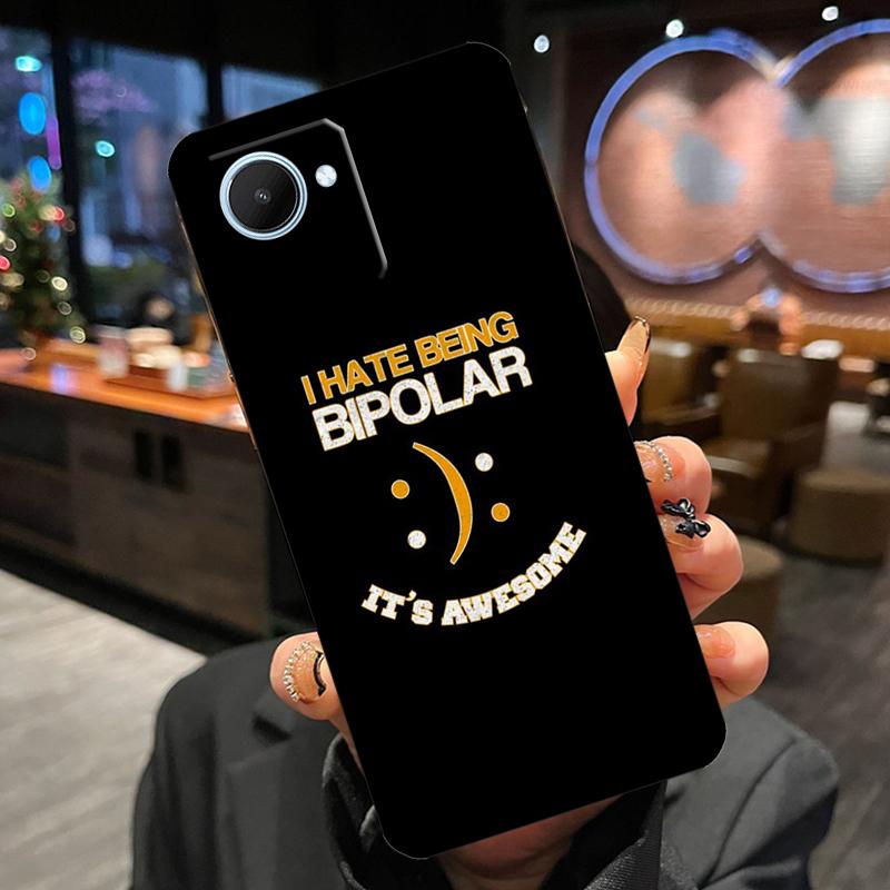 

I Hate Being Bipolar Its Awesome Case For Realme 14 Pro Plus 13 12 11 15 GT6 GT7 Pro C55 C51 C35 C53 C61 C65 C67 C63 C71 C75 Realme C15