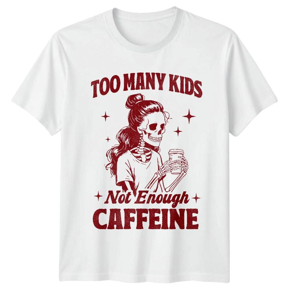 Too Unisexy Kids Not Enough Caffeine Parenthood Coffee Unisex Graphic Tee S