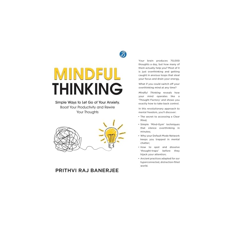 Mindful Thinking: Simple Ways to Let Go of Your , Boost Your Productivity and Rewire Your Thoughts | Unlock Mental Freedom with Simple Techniqu
