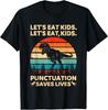Let's Eat Kids Punctuation Saves Lives Funny Grammar Dino T-Shirt Unisex T-Shirt