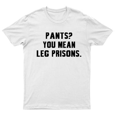 Lustige Hose Herren T-Shirt Sie meinen Bein-Gefängnisse Leggings-Liebhaber Idee T-Shirt Top