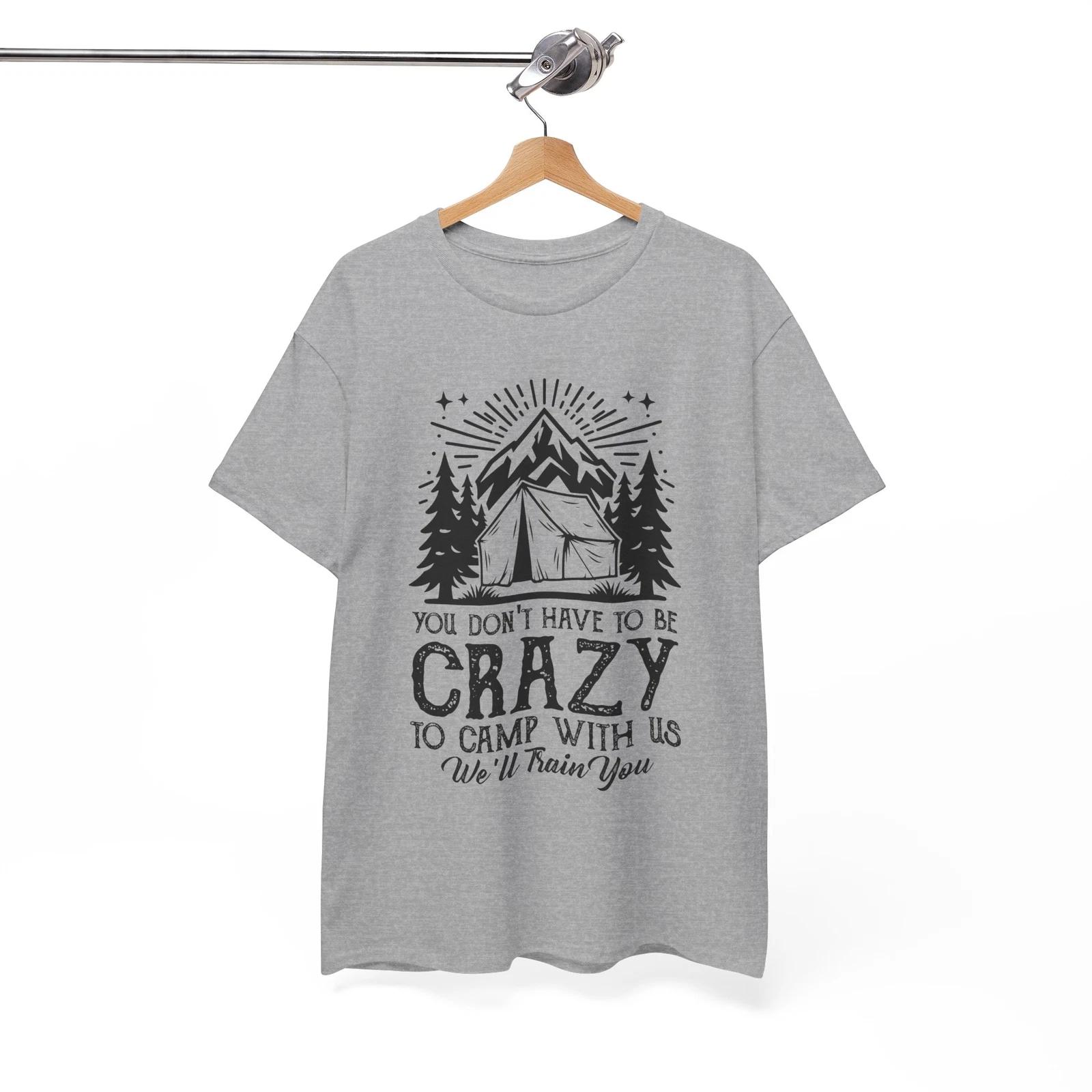 Mountains T-Shirt | you don t have to be crazy to camp with us we’ll train you S