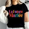 Unisexs French Girls Single Farewell Graphic Tshirts Short Sleeve Tees Future Bride Team Bride Tshirts Aesthetic Streetwear