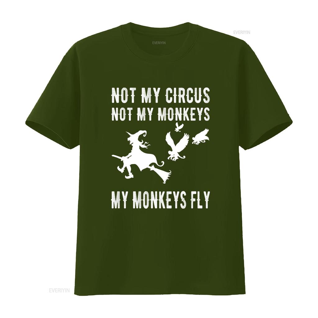 Not My Circus Monkeys Fly Funny Witch Flying T Shirt S 5xl Vintage Designer Clothes Stylish Slightly Breathable Fashion