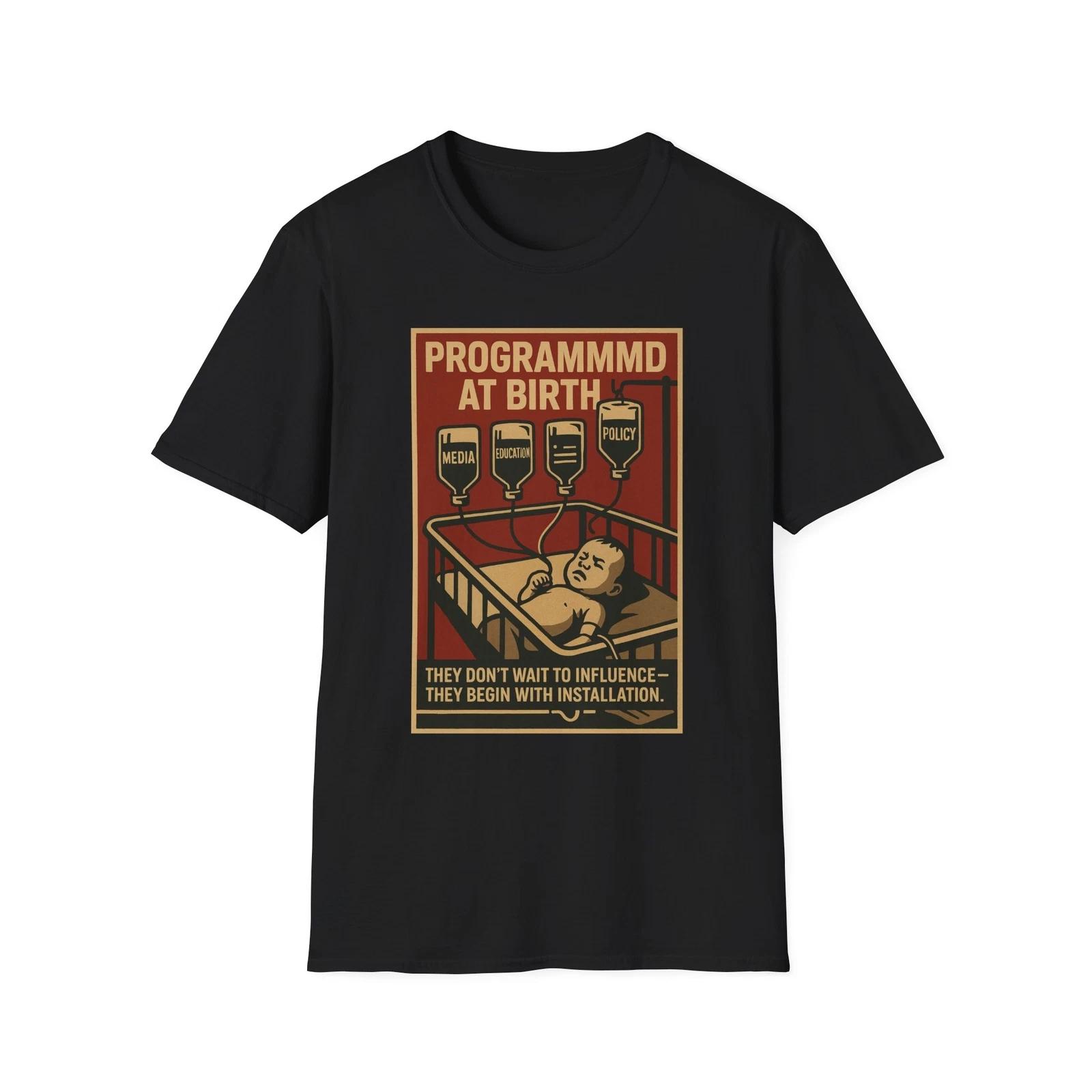 Programmed At Birth Shirt, Anti-Marxist American Pride Tee, Political Tee 4XL
