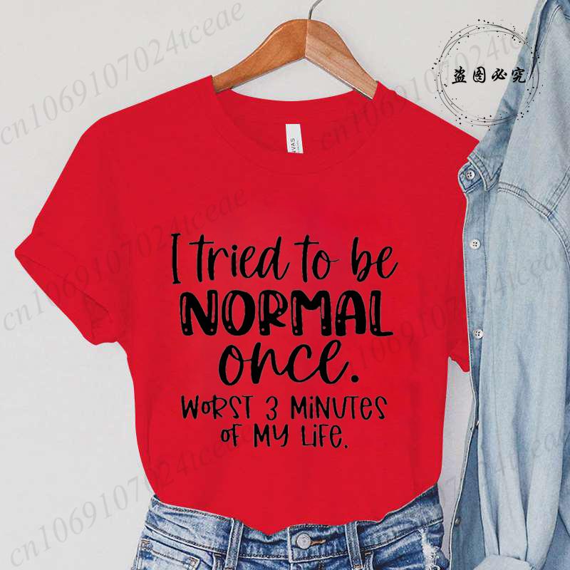 I Tried To Be Normal Once Print Women T-Shirts Modal Tees Short Sleeve Trendy Fashion Tee Sports Clothes Casual Hip Hop Clothing