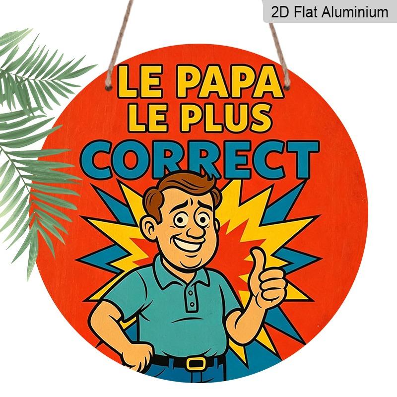 

2D Flat Aluminum Father s Day-themed Ornaments in Various Sizes. Featuring A Fun, Cartoon-style Depiction of A Dad in French, These Make An Ideal 7.87×7.87inch