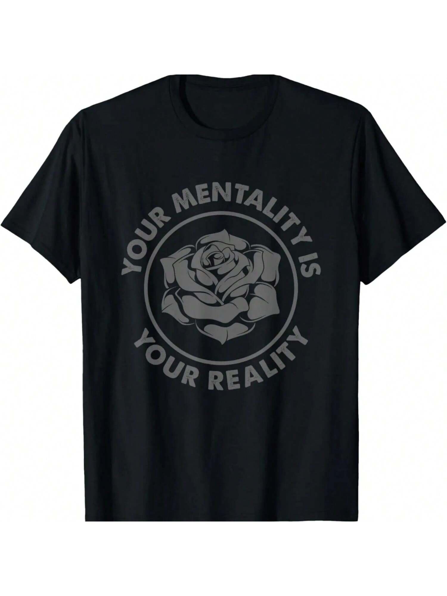 Your tality Your Reality Rose With Motivational Quotes T-Shirt S