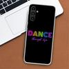 I Love Dance Phone Case For Samsung Galaxy A55 A54 A53 A52 A15 A14 A13 A12 A35 A34 A33 A32 A25 A24 A23 A22 A04S A03S A02S