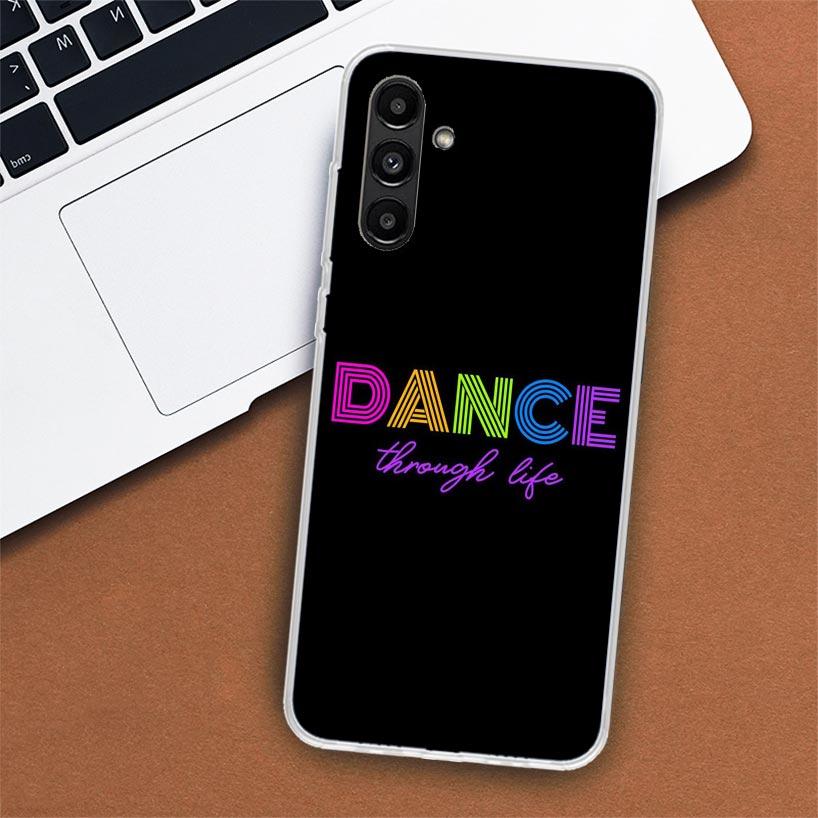 I Love Dance Phone Case For Samsung Galaxy A55 A54 A53 A52 A15 A14 A13 A12 A35 A34 A33 A32 A25 A24 A23 A22 A04S A03S A02S