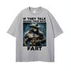 If They Talk Behind Your Back Fart Funny Emo T Shirt Alpha Werewolf Literally Me Humor Meme Tshirt Men Fashion Hip Hop Tees Y2k