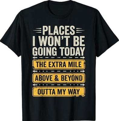 Orte, an die ich heute nicht gehe Lustiges sarkastisches Zitat T-Shirt