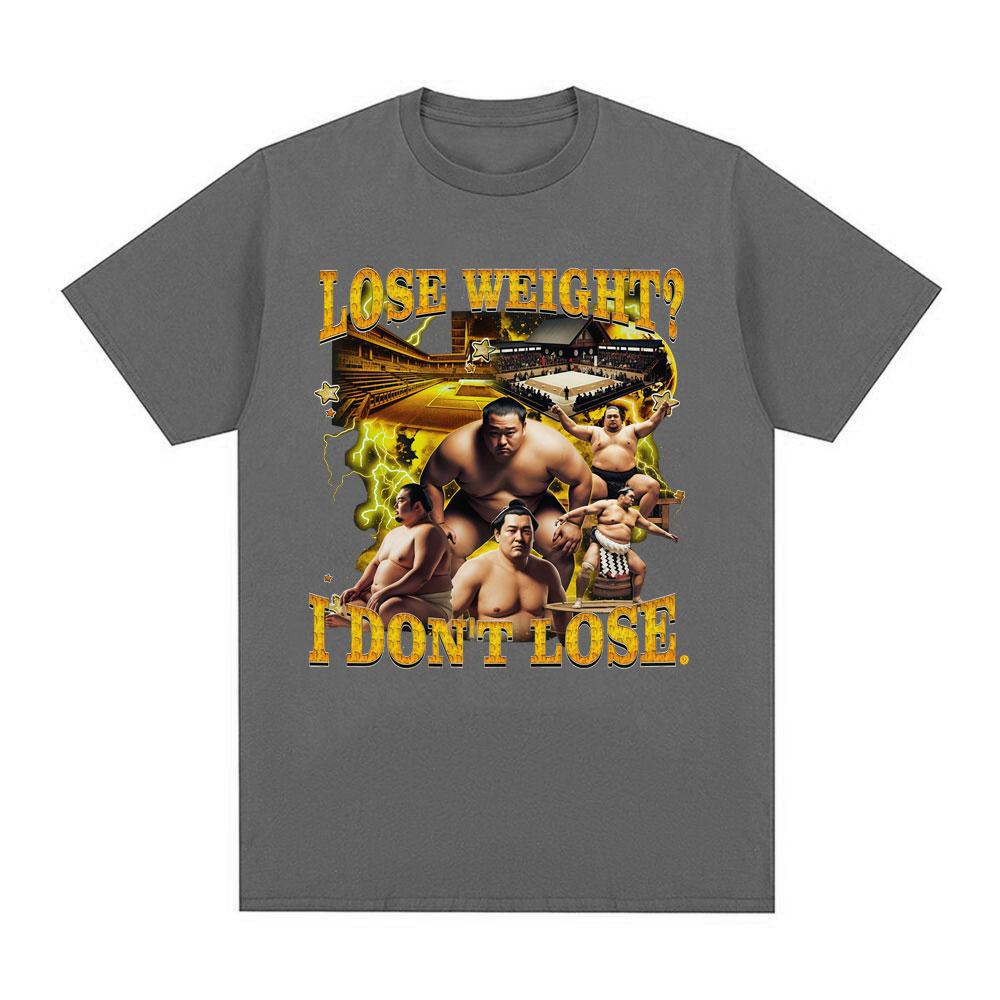 Losing Weight I Dont Lose Weight Funny Sumo Meme Pattern Tshirt 2026 Summer New Mens Womens Casual Cotton Fashion Tshirt