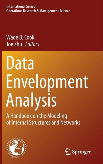 The Data Envelopment Analysis : A Handbook of Modeling Internal Structure and Network : 208 Book