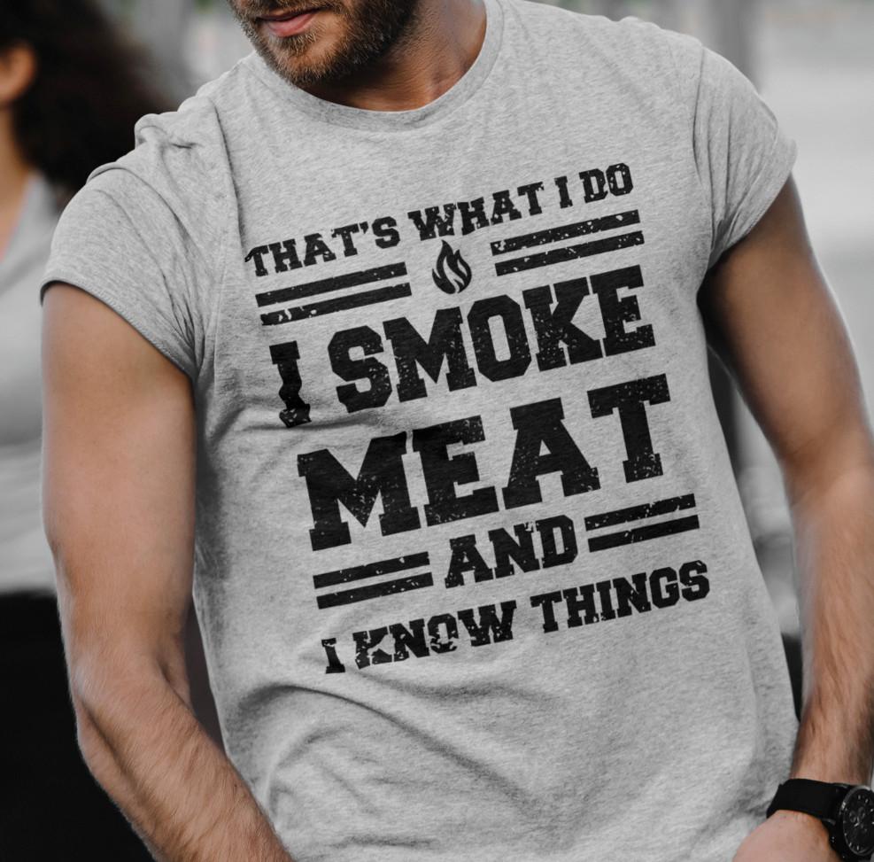 

Mens That s What I Do I Smoke Meat Funny BBQ Grilling T-shirt Fathers Day Gift 4XL