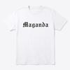 MAGANDA Shirt Filipino Tagalog Beautiful Gothic Font Streetwear Unisex White Tee