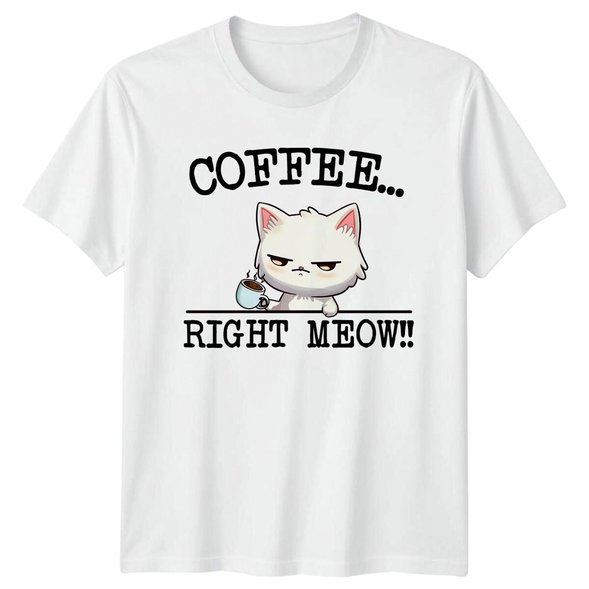 Coffee Right Meow! Funny Cat Adult Graphic T-Shirt XL