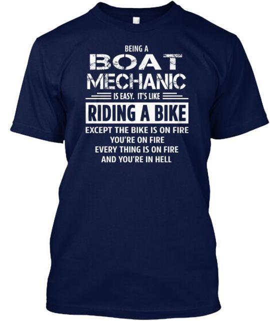 Boat Mechanic Being A Is Easy Its Like Riding Bike T-Shirt Made in USA S to 5XL S