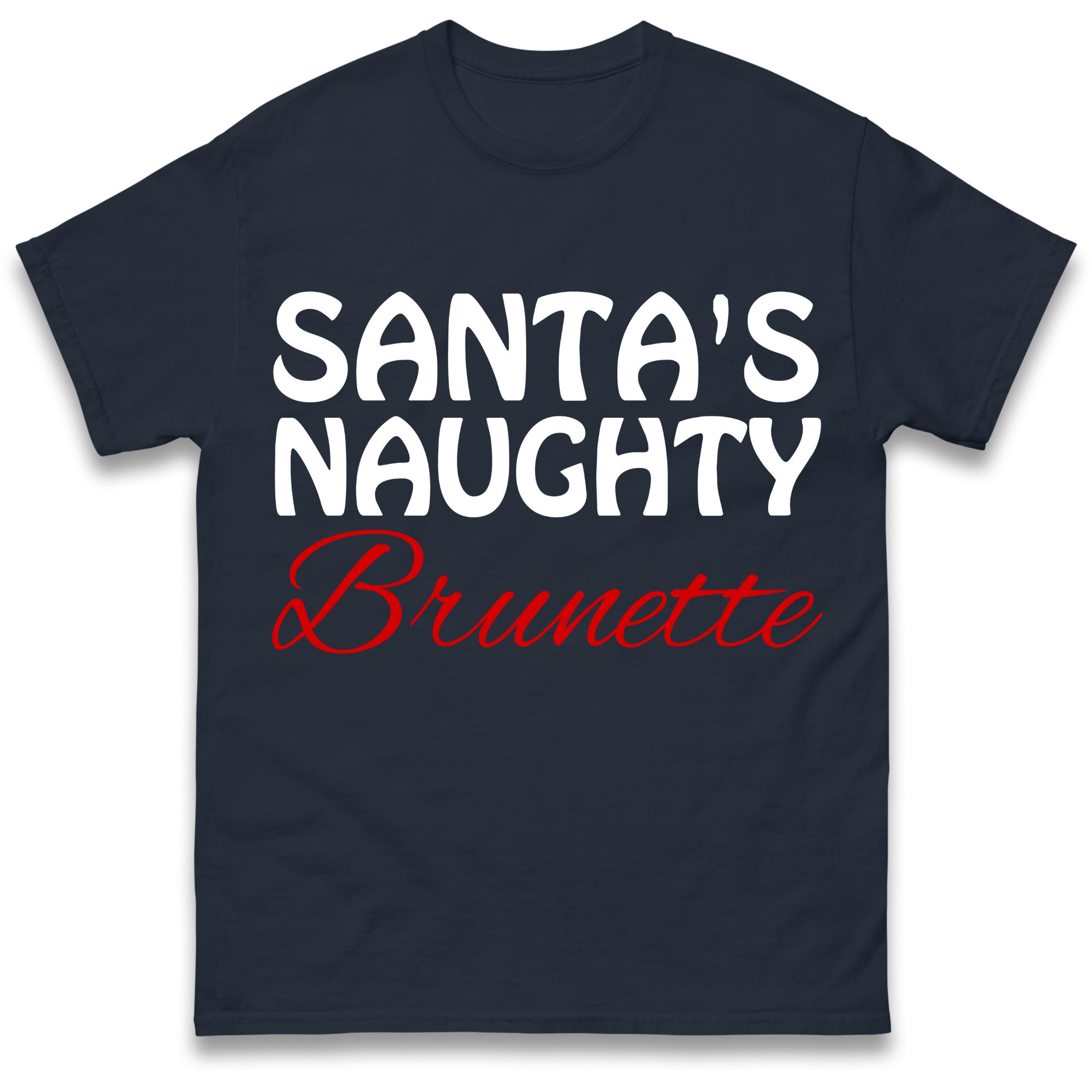 Santas Naughty Brunette Christmas T Shirt Tshirt Mens Womens Unisex Tops Tees L