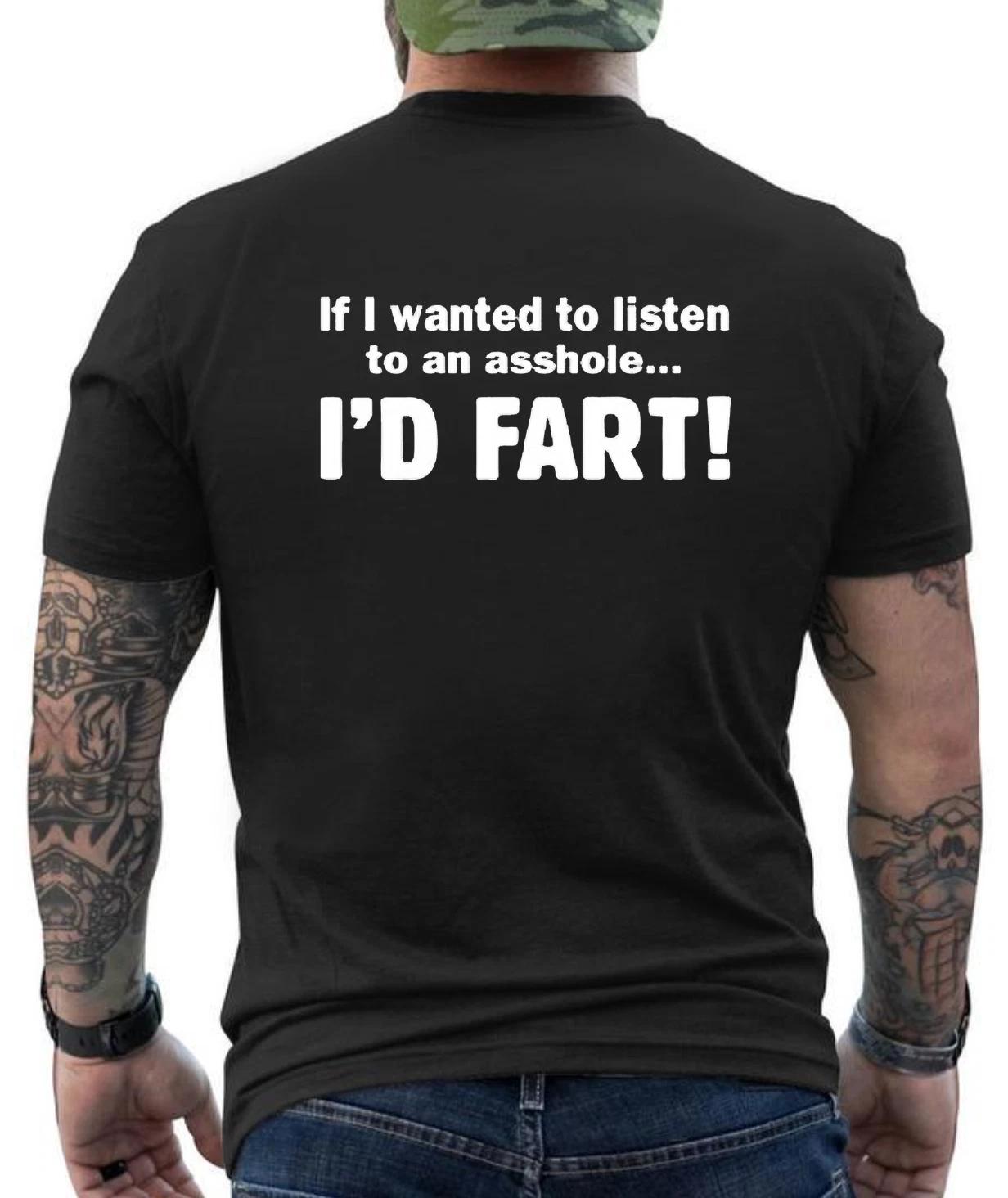 If I Want To Listen To A A...... I Fart Funny Graphic Design T- Shirt XL