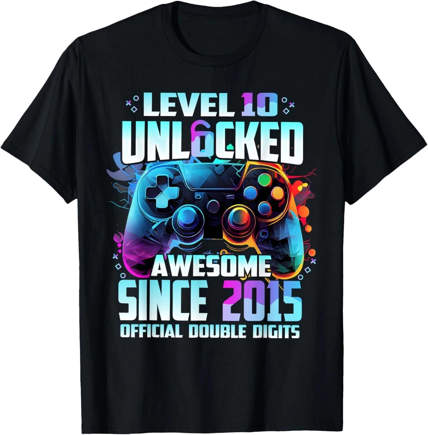 Level 10 Unlocked Awesome Since 2015 10th Birthday Gaming Gift Unisex T-Shirt 4XL