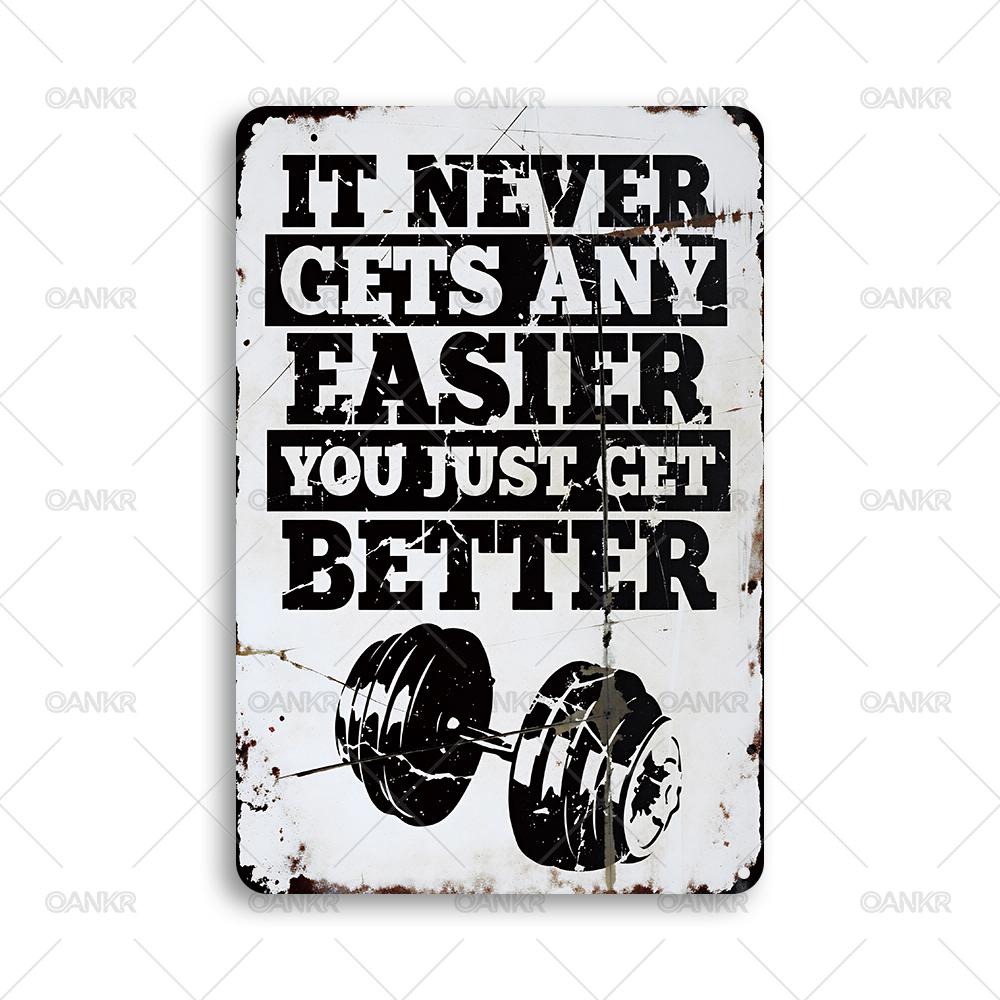 

Inspirational It Never Gets Any Easier You Just Get Better Metal Tin Sign Vintage Art Poster Metal Signs for Gym Home Decor 20x30cm（7.8x11.8inch）