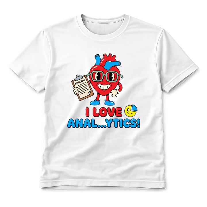 I Love Anal Analytics T-Shirt Unisex Funny Data Science Cartoon Graphic Tee S