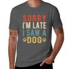 Vintage Scusa il ritardo Ho visto un cane Regalo Carino Amante dei cani Maglietta Vacanza Estiva T-shirt Casual