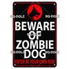 Zombie Dog Metal Sign Vintage Warning Plaque Wall Decor Man Cave Gift