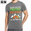 Printed Unisex Oneck Tshirt Fashion You Dont Have To Be Crazy To Camp With Us We Can Train You Minimalist For Unisex Tee Shirt