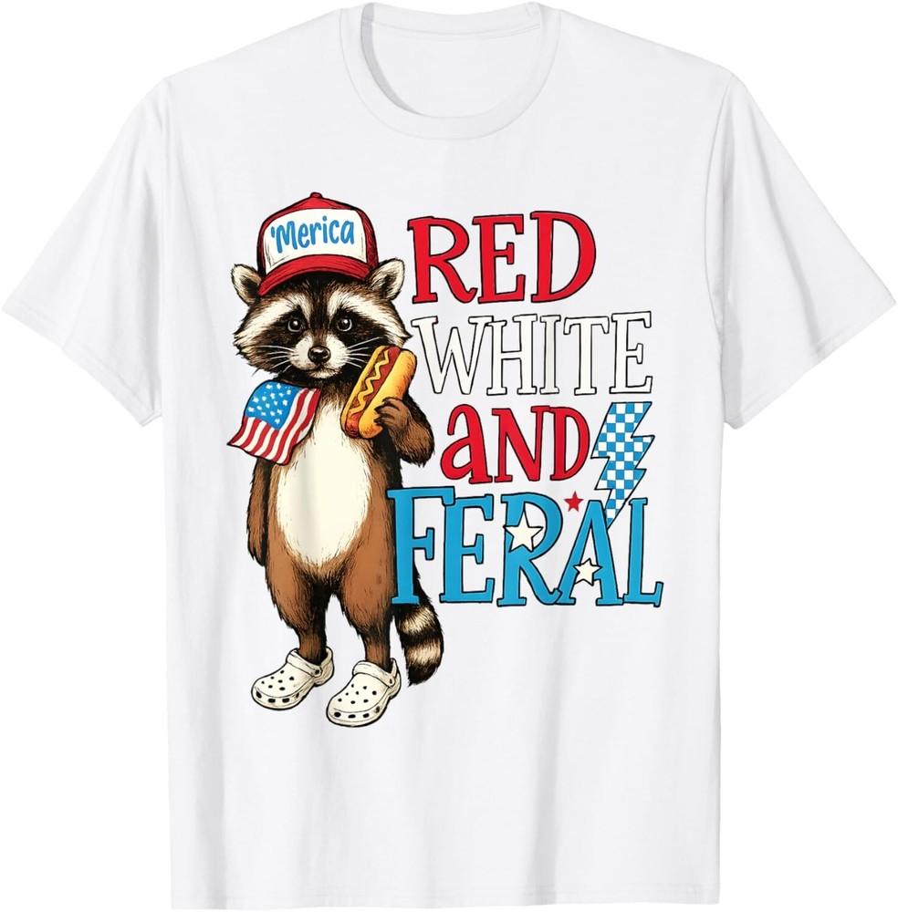 

Funny Raccoon 4th Of July Patriotic Cute Red White And Feral T-Shirt XL