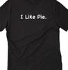 I Like Pie Funny T Shirt Tee All Size and Colors Available Gift Cake Coffee