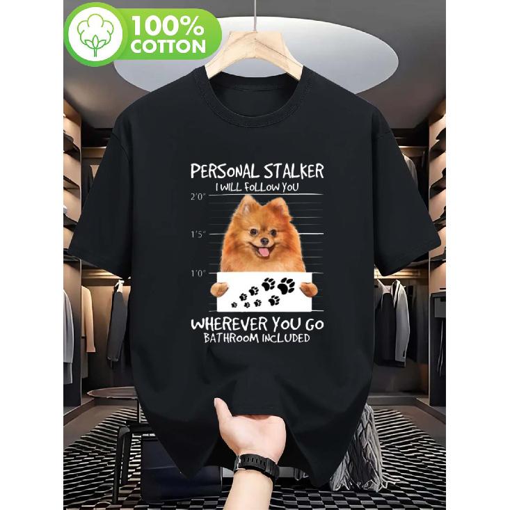 Funny Pomeranian Personal Stalker T-Shirt for Dog Owners - Cute Pomeranian & Paw Print Chart Design, 100% Cotton Soft Unisex Tee for Men & Women,