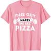 This Guy Makes The Best Pizza - Food Lover Pizza Baker T-Shirt Small