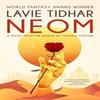 Neom A Novel from the World of Central Station by Lavie Tidhar... 9781616963828