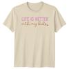 Life Is Better With My Kids Script Mothers Day Unisexs Graphic TShirt